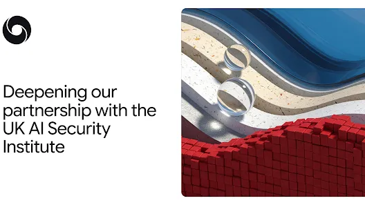 Deepening our partnership with the UK AI Security Institute