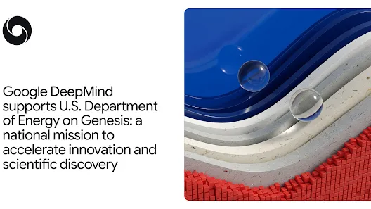 Google DeepMind supports U.S. Department of Energy on Genesis: a national mission to accelerate innovation and scientific discovery