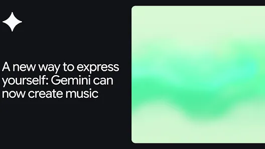 A new way to express yourself: Gemini can now create music