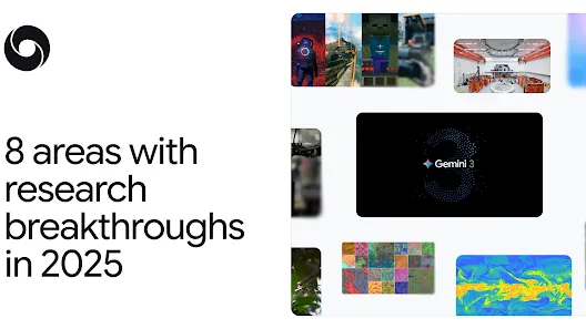 Google's year in review: 8 areas with research breakthroughs in 2025