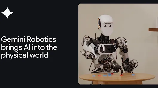 Gemini Robotics brings AI into the physical world