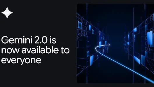 Gemini 2.0 is now available to everyone
