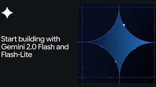 Start building with Gemini 2.0 Flash and Flash-Lite